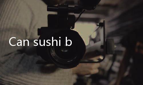 【Casino App Reviews India】Can sushi be eaten overnight?